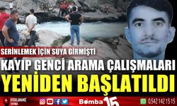 24 gündür kayıp olan genci arama çalışmaları yeniden başladı