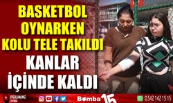 Basketbol oynarken kolu tele takılan küçük kız kanlar içinde kaldı