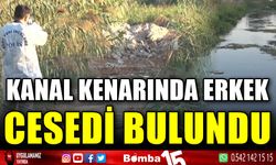 Kanal kenarında erkek cesedi bulundu