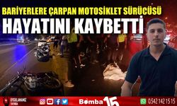 Antalya'da bariyerlere çarpan motosikletin sürücüsü öldü