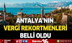 Antalya'nın vergi rekortmenleri belli oldu