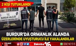 Burdur'da ormanlık alanda uyuşturucu ile yakalandılar