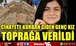 Cinayete kurban giden işitme engelli genç kız 4 ay sonra defnedildi