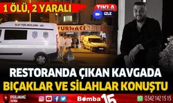 Restoranda iki grup arasında tartışma. 1 kişi öldü, 2 kişi yaralandı