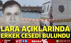 Lara açıklarında erkek cesedi bulundu