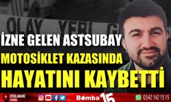 İzne gelen astsubay motosiklet kazasında hayatını kaybetti