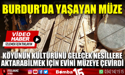 Burdur’da yaşayan müze, köyüne ait eşyaları evinin bahçesinde sergiliyor