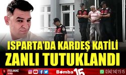 Isparta'da kardeş katili zanlı tutuklandı