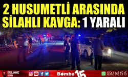 2 husumetli arasında silahlı kavga: 1 yaralı