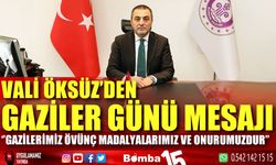 Vali Dr. Türker Öksüz'ün Gaziler Günü mesajı