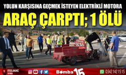 Yolun karşısına geçmek isteyen elektrikli motora araç çarptı; 1 ölü