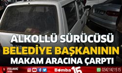 Alkollü sürücü belediye başkanının makam aracına çarptı