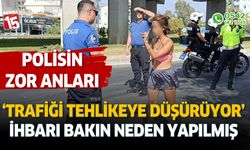 Trafiği tehlikeye dürüyor ihbarı üzerine giden polisin zor anları