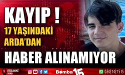 17 yaşındaki Arda’dan haber alınamıyor