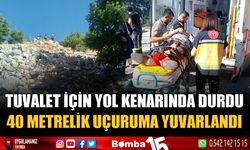 Tuvalet için yol kenarında durdu, 40 metrelik uçuruma yuvarlandı