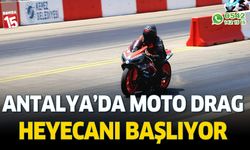 Drag heyecanı Antalya'da başlıyor