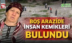 Boş arazide insan kemikleri bulundu