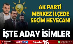 Ak Parti Burdur merkez ilçede seçim heyecanı başladı. İşte aday isimler