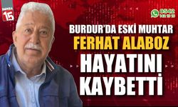 Burdur'da eski muhtar hayatını kaybetti