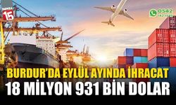 Burdur'da Eylül ayında ihracat 18 milyon 931 bin dolar