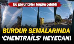 Burdur semalarında chemtrails, kimyasal spreyleme heyecanı