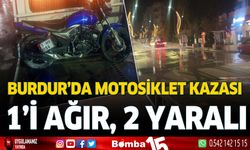 Burdur'da motosiklet kazası. 1'i ağır 2 kişi yaralandı