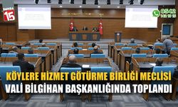 Köylere Hizmet Götürme Birliği Meclisi, Vali Bilgihan başkanlığında toplandı