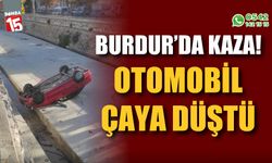 Burdur'da kaza otomobil çaya uçtu