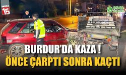 Burdur'da kaza, park halindeki araca çarpıp kaçtı