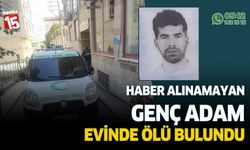 Haber alınamayan genç adam evinde ölü bulundu