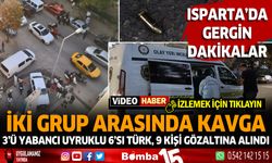 Isparta'da iki grup arasında gergin dakikalar