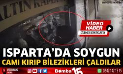 Isparta'da soygun! Bilezikleri çaldılar