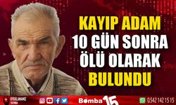 Kayıp yaşlı adam 10 gün sonra ölü olarak bulundu