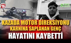 Kazada motorun direksiyonu karnına saplanan genç hayatını kaybetti