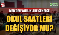 Okul saatleri değişiyor mu? MEB'den valiliklere genelge