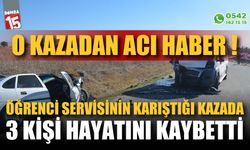 Öğrenci servisinin karıştığı kazada yaralanan 5 kişiden 3'ü hayatını kaybetti