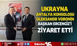 Ukrayna Antalya Konsolosu Oleksandr Voronin Başkan Ercengiz’ ziyaret etti