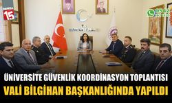 Üniversite Güvenlik Koordinasyon Toplantısı Vali Bilgihan başkanlığında yapıldı