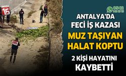 Antalya'da kasa taşıyan halat koptu. 2 işçi hayatını kaybetti