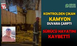 Antalya'da kontrolden çıkan kamyon duvara çarptı. Sürücü hayatını kaybetti