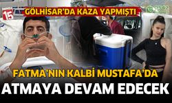 Gölhisar'da kaza yapan Fatman'nın kalbi bağışçısında atmaya devam edecek