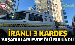 Antalya'da İranlı 3 kardeş yaşadıkları evde ölü bulundu