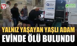 Yalnız yaşayan yaşlı adam evde ölü bulundu