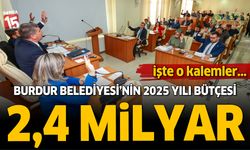 Burdur Belediyesi 2025 yılı tahmini bütçesi 2,4 milyar