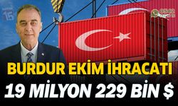 Burdur'un ekim ayı ihracat rakamı 19 milyon 227 bin dolar oldu