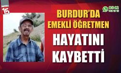 Burdur'da Emekli Öğretmen Mehmet Ercan hayatını kaybetti