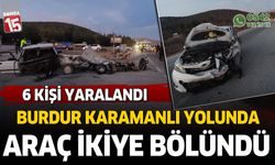 Burdur Karamanlı yolunda meydana gelen kazada araç ikiye bölündü