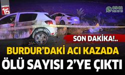 Burdur'daki acı kazada ölü sayısı 2'ye çıktı