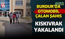 Burdur'da otomobil çalan şahıs kıskıvrak yakalandı