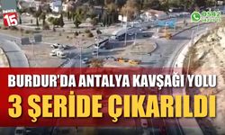 Burdur'da Antalya Kavşağı yolu 3 şeride çıkarıldı